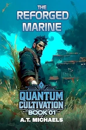 The Reforged Marine (Quantum Cultivation Book 1)