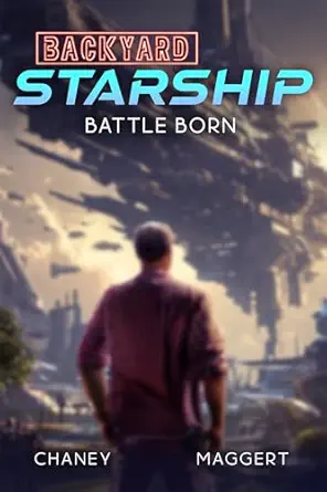 Battle Born (Backyard Starship Book 31)