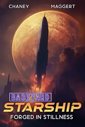 Forged in Stillness (Backyard Starship Book 27)