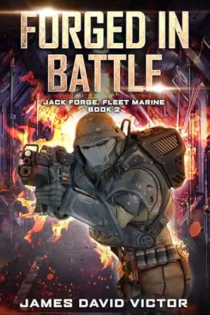 Forged in Battle (Jack Forge, Fleet Marine Book 2)