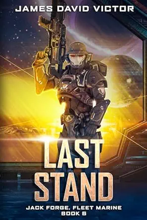 Last Stand (Jack Forge, Fleet Marine Book 6)