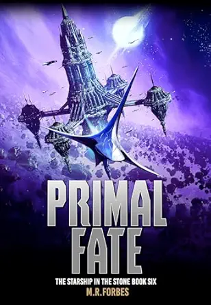 Primal Fate (The Starship In The Stone Book 6)