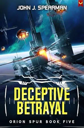 Deceptive Betrayal (Orion Spur Book 5)